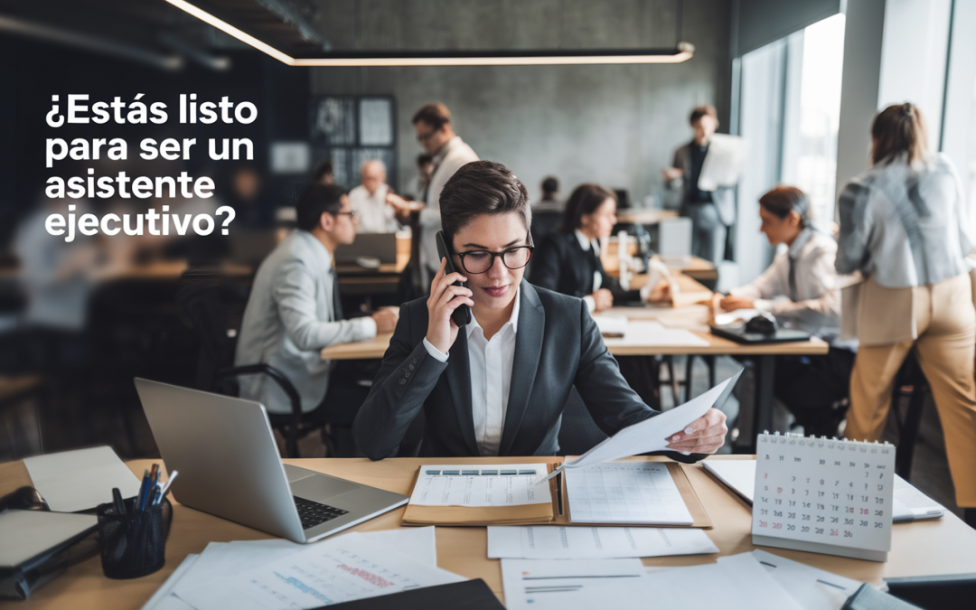 Descubre si la Carrera de Asistente Ejecutivo es Tu Camino Profesional Ideal